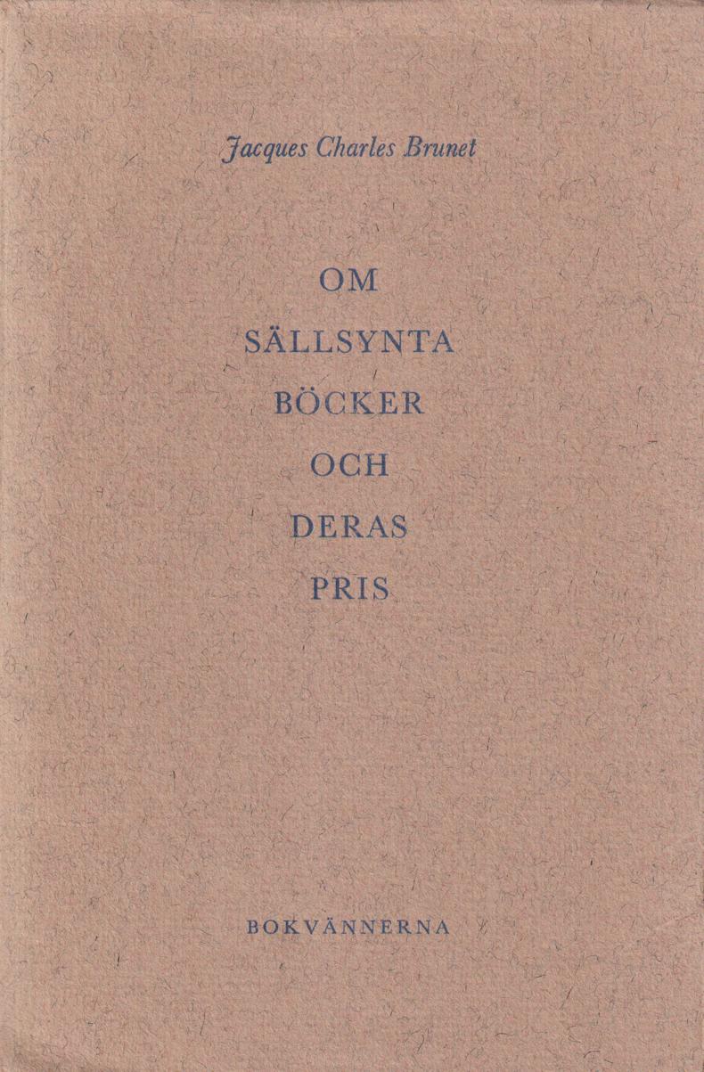 Om sällsynta böcker och deras pris. Från franska av Thure Nyman. [Utg. av] Bokvännerna.