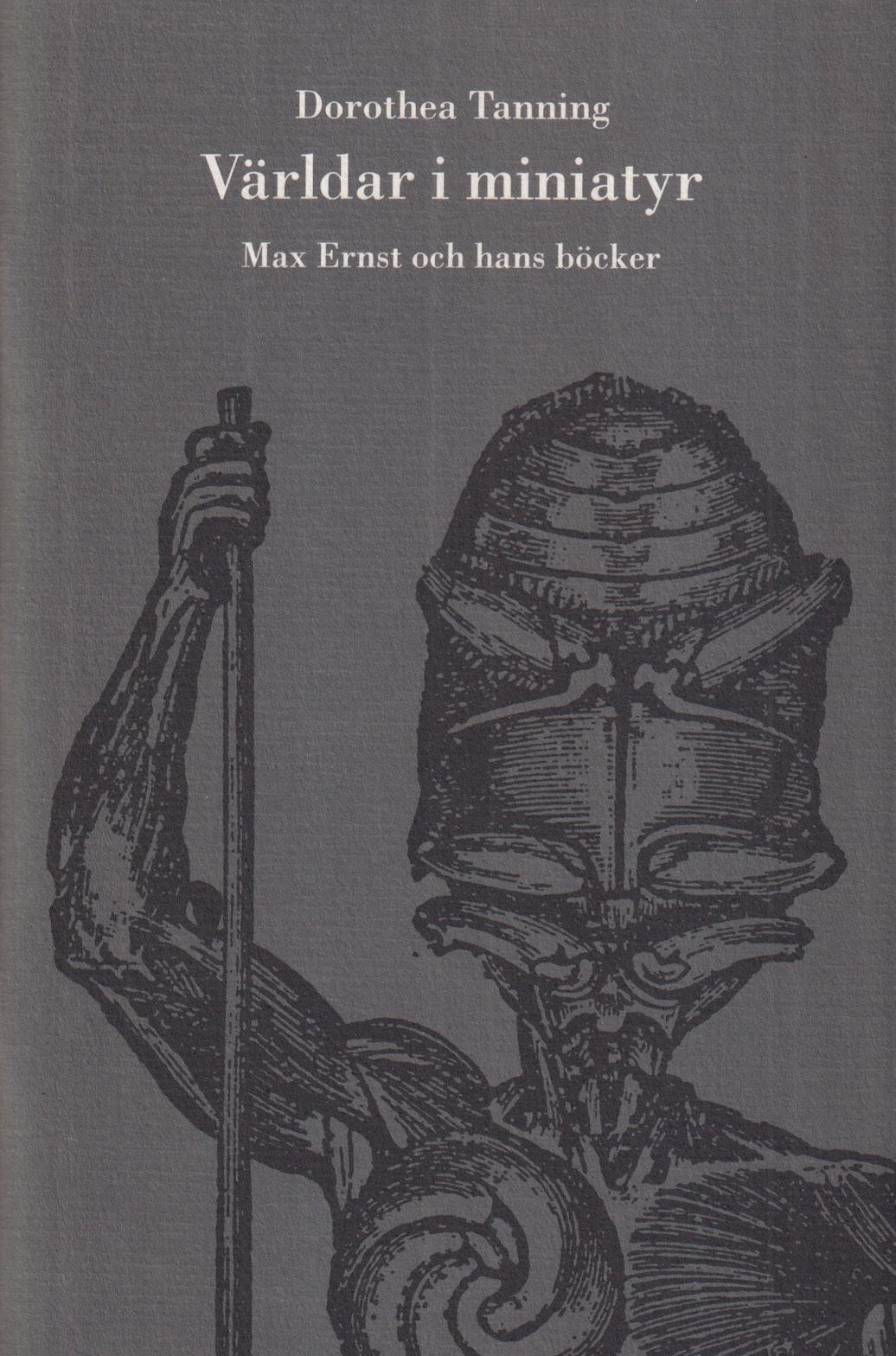 Världar i miniatyr. Max Ernst och hans böcker. Översättning Jonas Ellerström. [Utg. av] Sällskapet Bokvännerna.