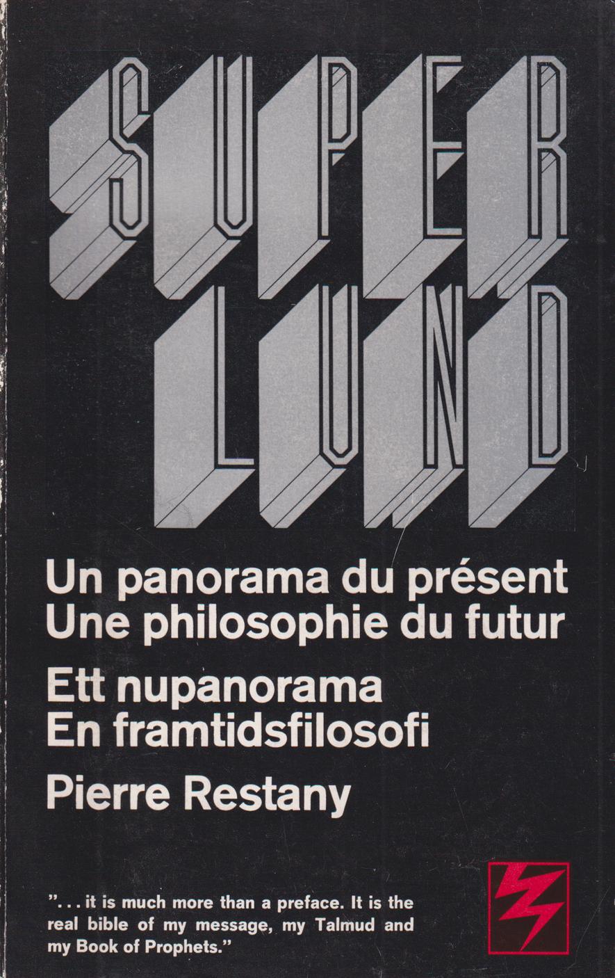 Superlund. [Un panorama du présent. Une philosophie du futur. Ett nupanorama. En framtidsfilosofi]. [Utg. av] Lunds konsthall.