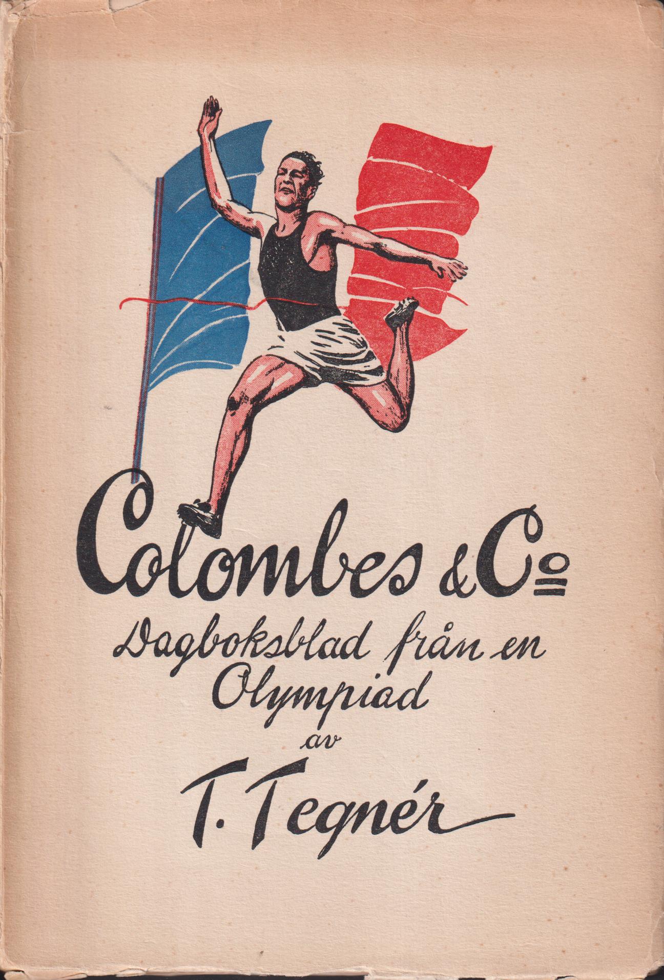 Colombes & Co. Dagboksblad från en olympiad. [Utg. av] Idrottsbladets förlag.