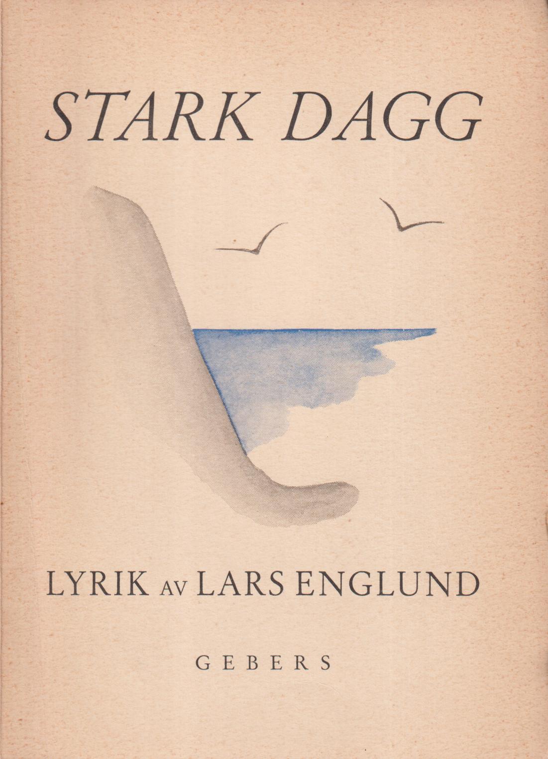 Stark dagg. Lyrik. [Utg. av] Hugo Gebers förlag.