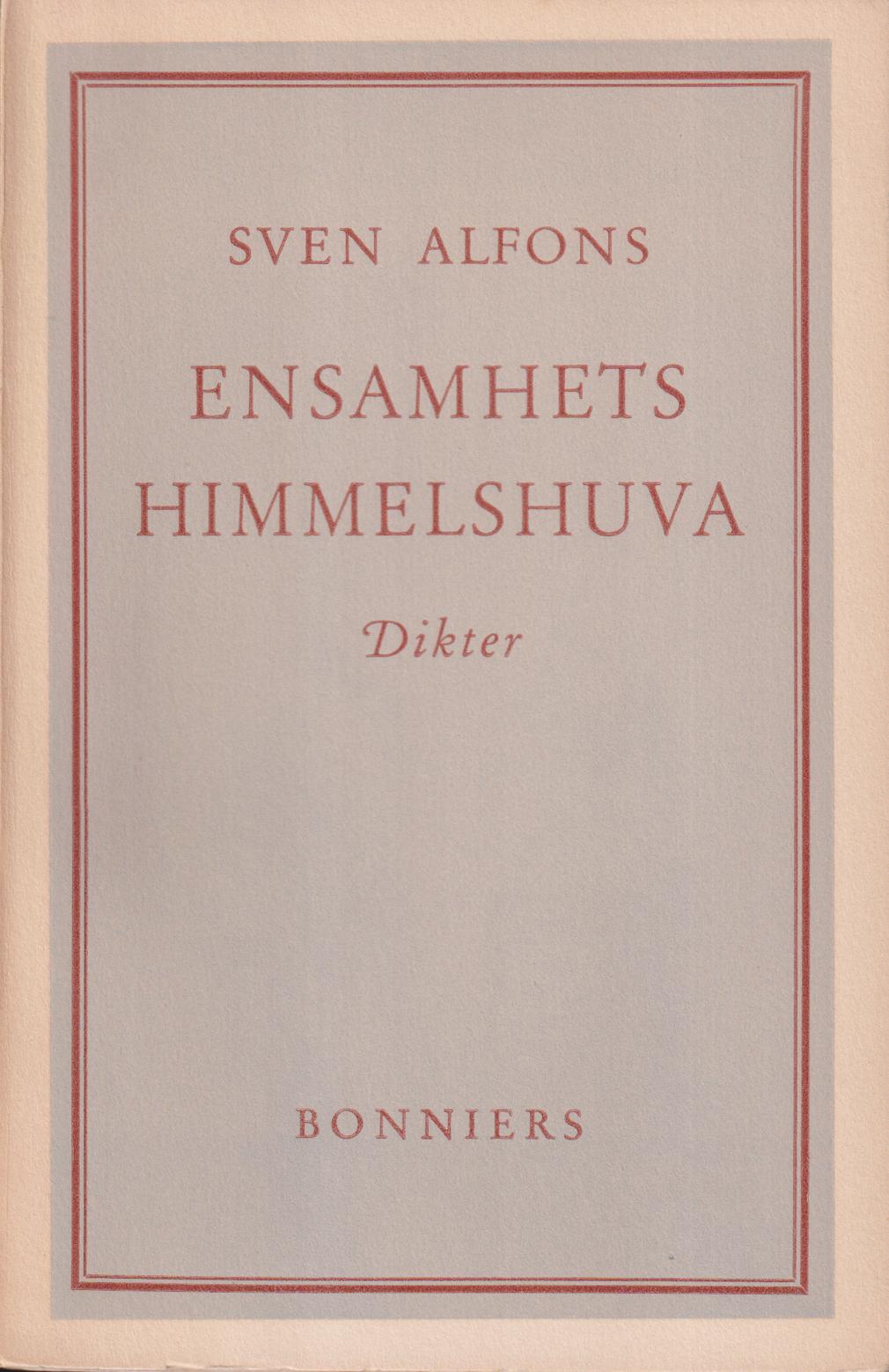 Ensamhets himmelshuva. [Utg. av] Bonniers förlag.