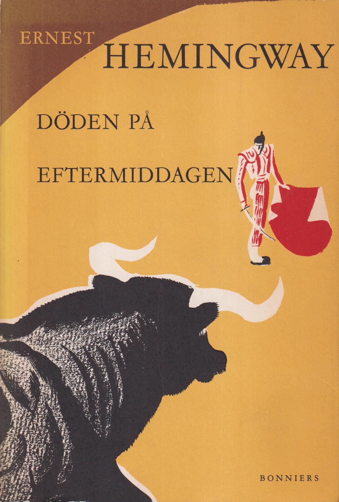 Döden på eftermiddagen. [Översättning av Arne Häggqvist]. [Utg. av] Bonniers.