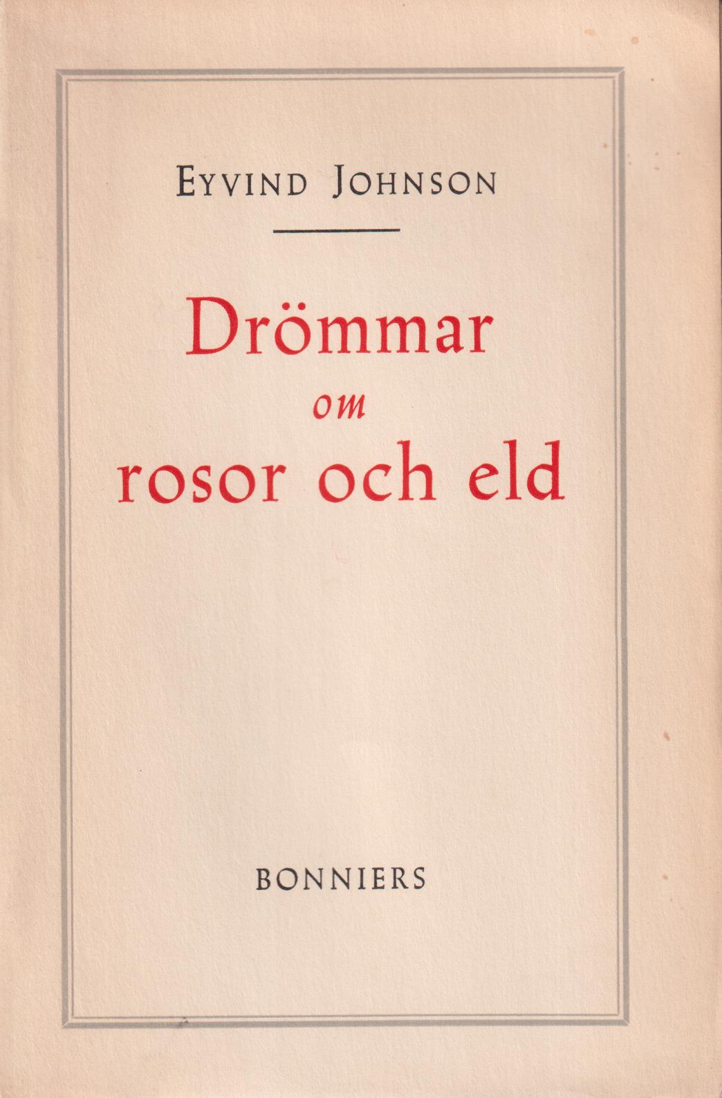Drömmar om rosor och eld. Roman. [Utg. av] Albert Bonniers förlag.