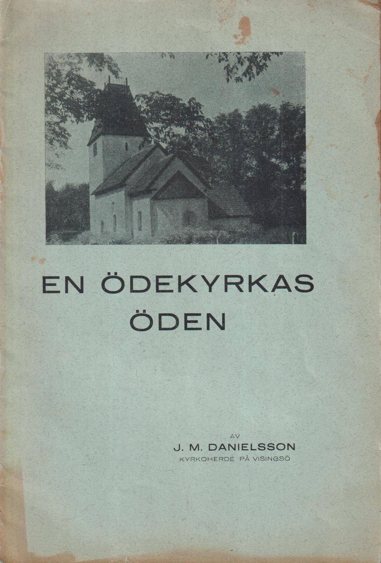 En ödekyrkas öden. Föredrag i Kumlaby kyrka vid kyrkliga församlings- och ungdomskursernas i Huskvarna utfärd till Visingsö den 4 juli 1924.