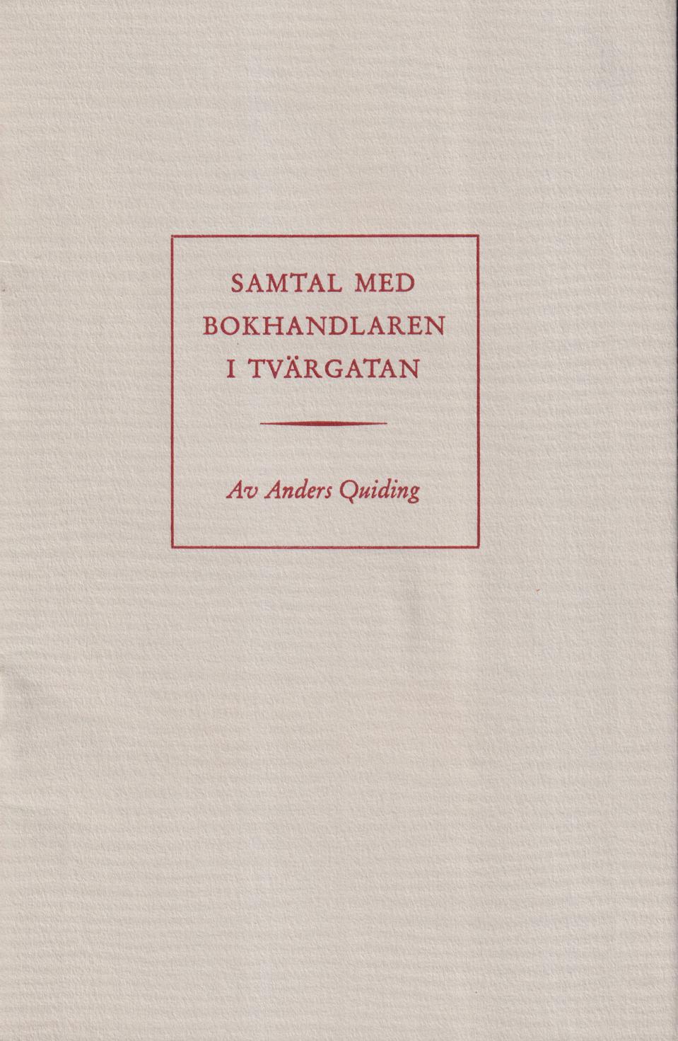 Samtal med bokhandlaren i Tvärgatan.