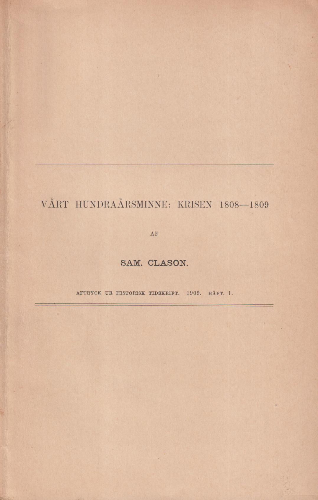 Vårt hundraårsminne: krisen 1808-1809 [= rubrik].