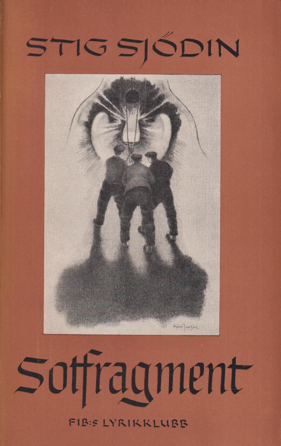 Sotfragment. Dikter. Med teckningar av Björn Jonson. [Utg. av] Albert Bonniers förlag.