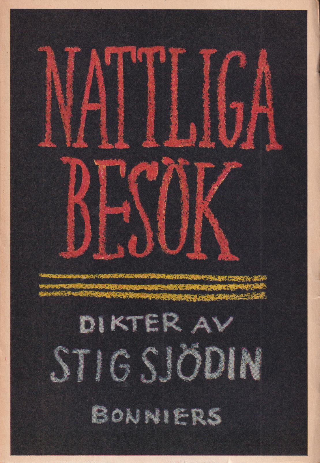Nattliga besök. Dikter. [Utg. av] Albert Bonniers förlag.