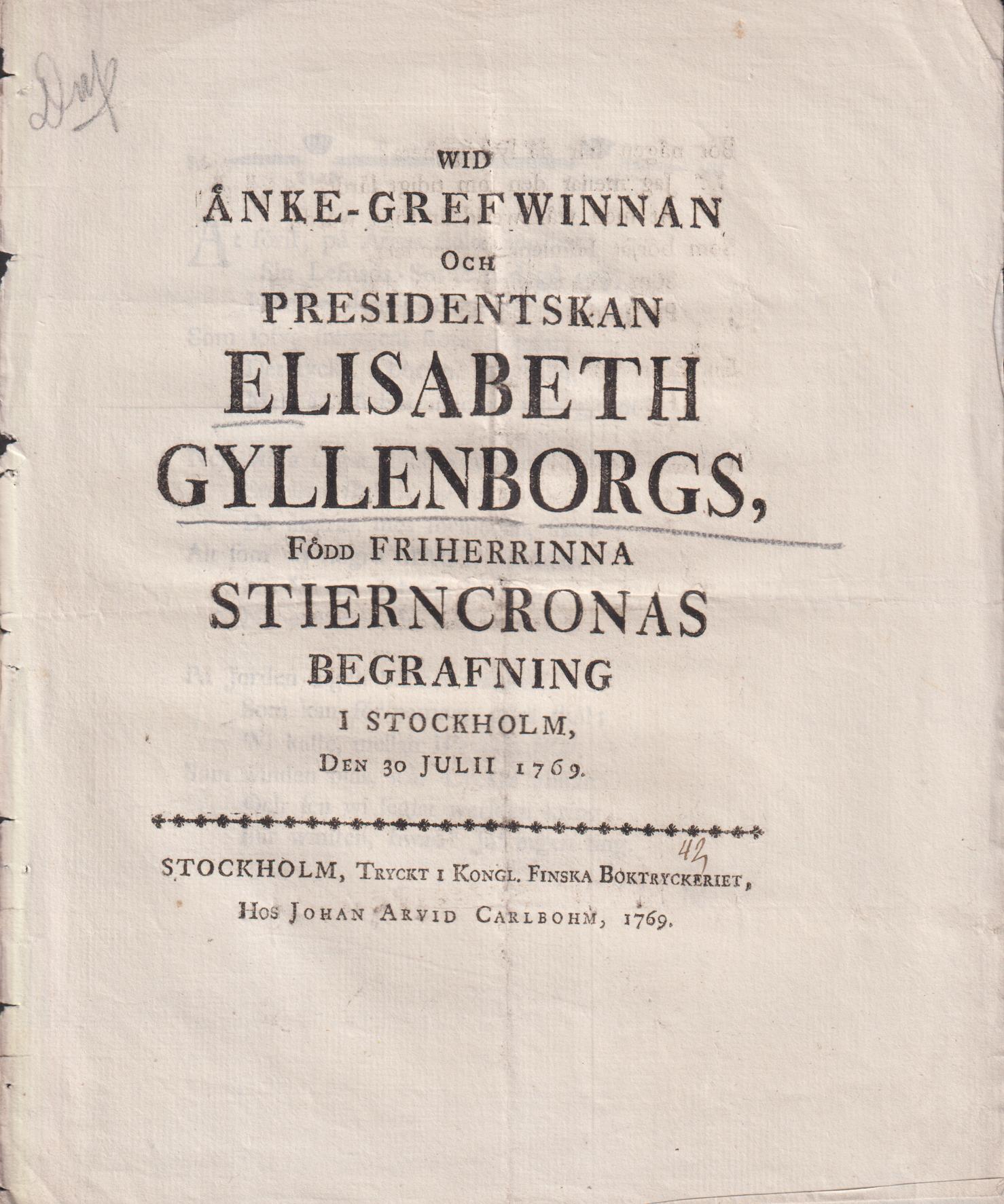 Wid Änke-Grefwinnan och Presidentskan Elisabeth Gyllenborgs, född Friherrinna Stierncronas begrafning i Stockholm, den 30 julii 1769.