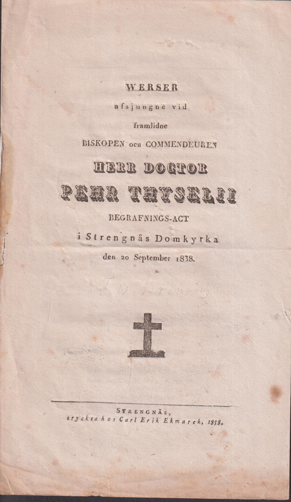 Werser afsjungne vid framlidne biskopen och commendeuren Pehr Thyselii begrafnings-act i Strengnäs domkyrka den 20 september 1838.