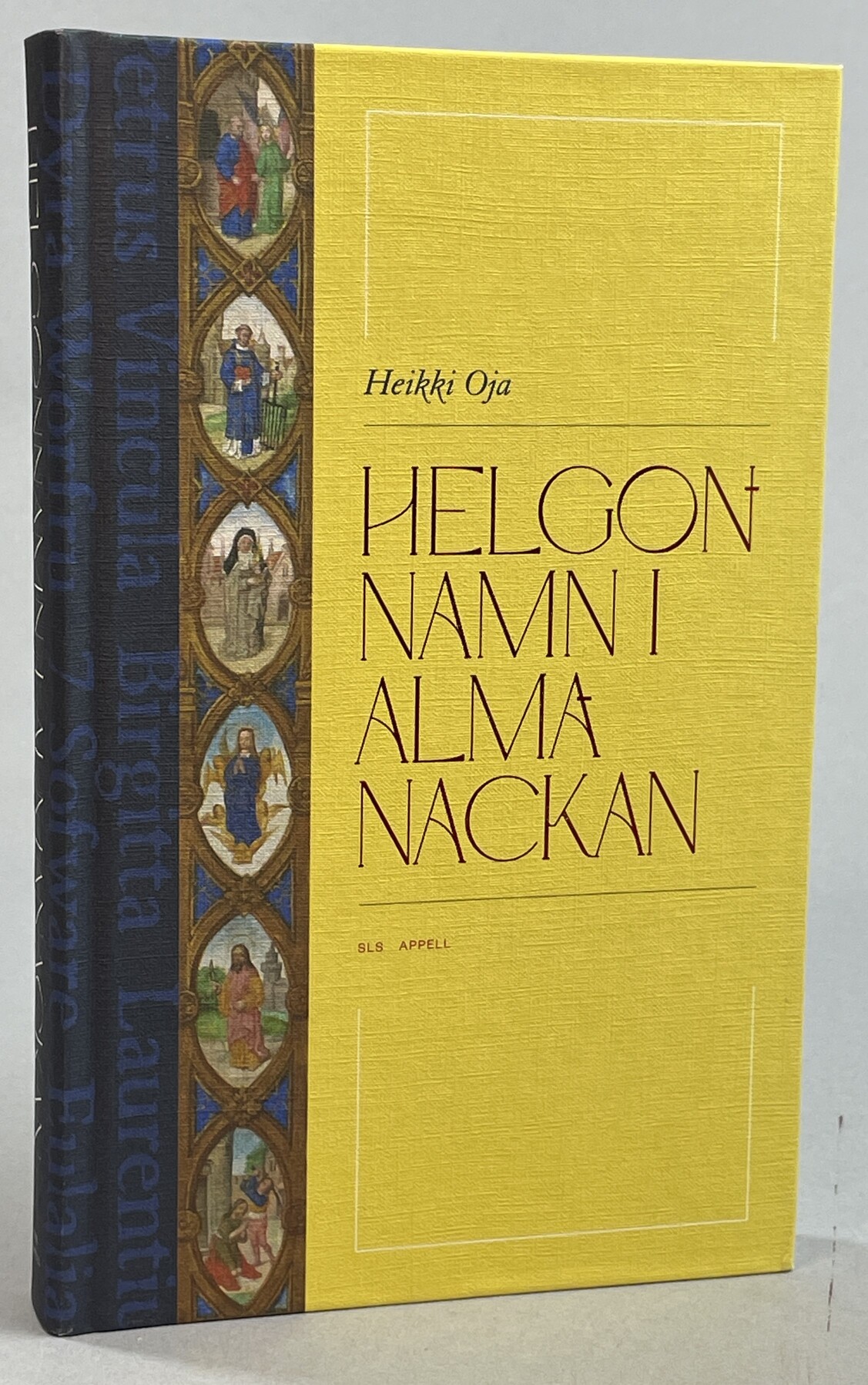 Helgonnamn i almanackan. Översättning från finska: Heikki Oja och Karl Johan Donner. [Utg. av] SLS / Appell förlag.