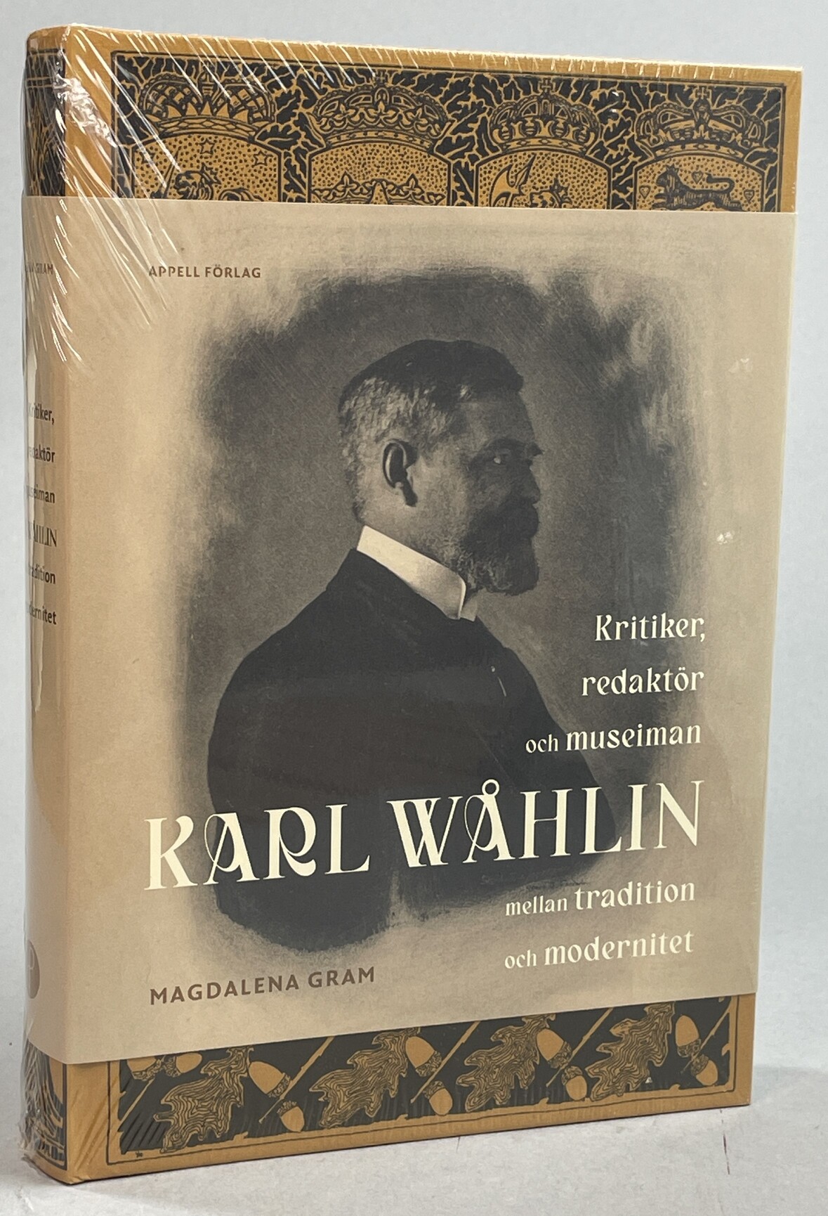 Karl Wåhlin. Kritiker, redaktör och museiman mellan tradition och modernitet. [Utg. av] Appell förlag.