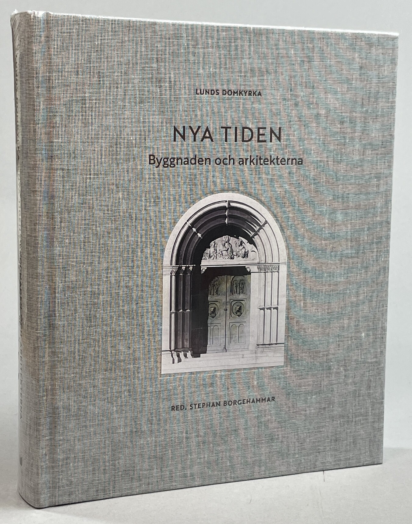 Lunds domkyrka. Nya tiden. Byggnaden och arkitekterna. [Utg. av] Makadam förlag.