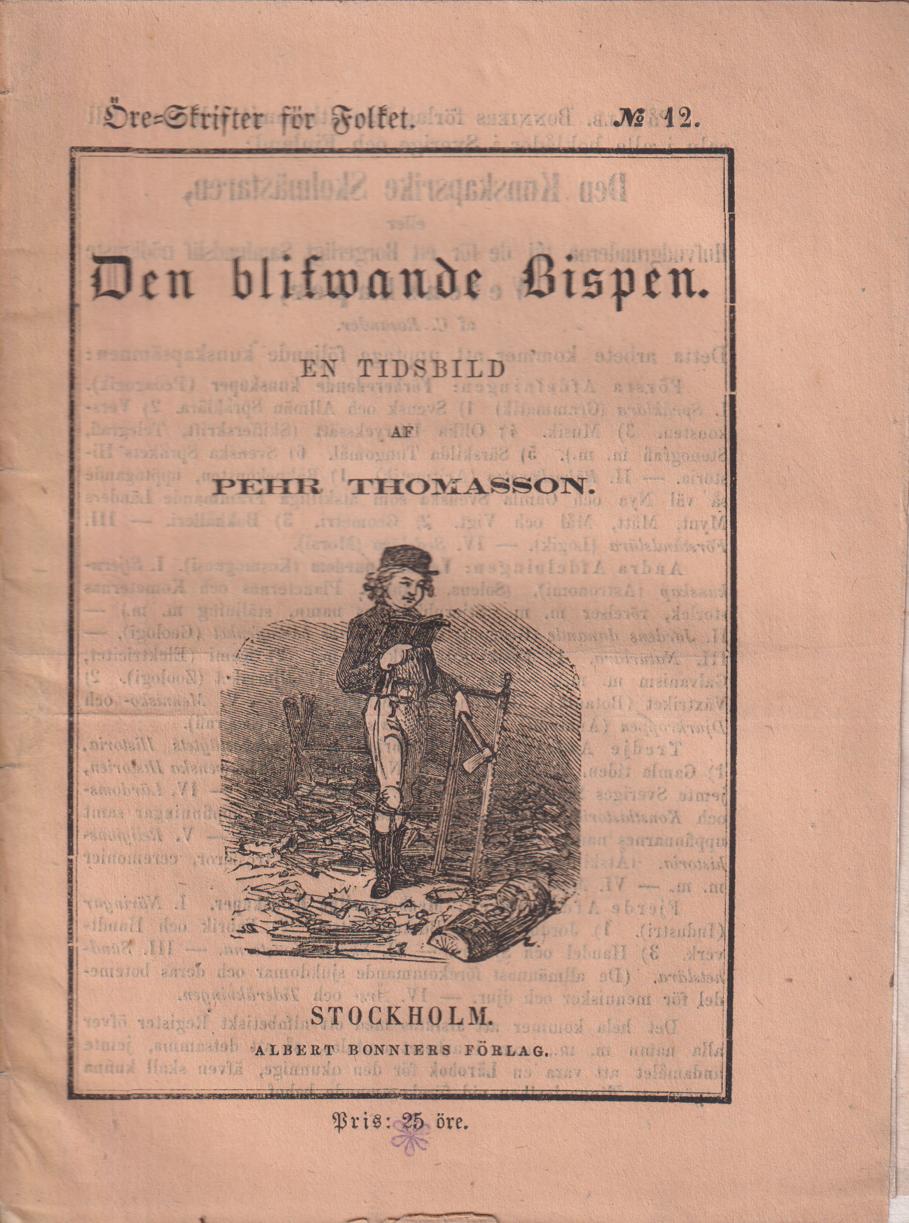 Den blifwande bispen. En tidsbild af Pehr Thomasson. [Utg. av] Albert Bonniers Förlag.