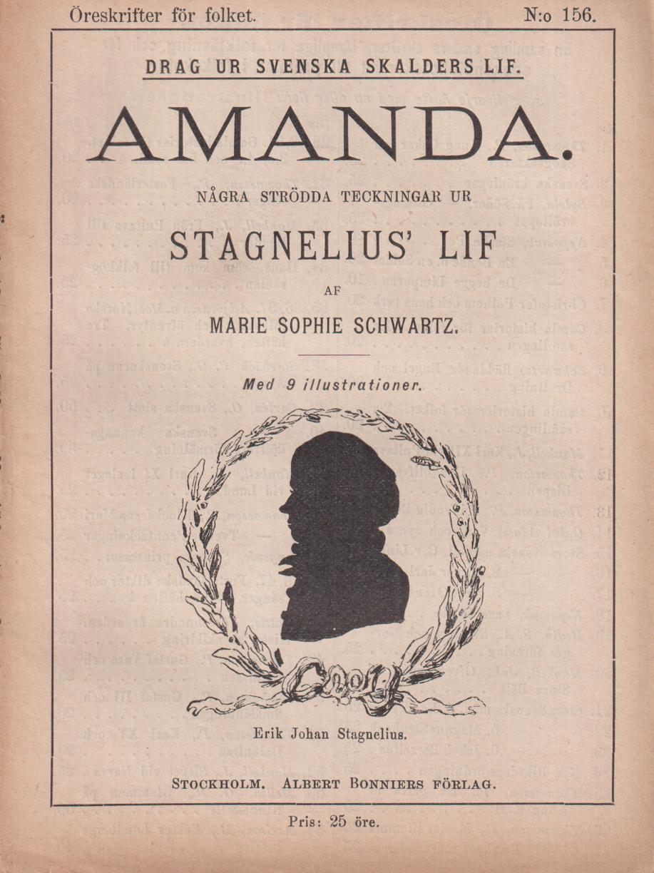 Amanda. Några strödda teckningar ur Stagnelius’ lif af Marie Sophie Schwartz. Med 9 illustrationer. [Utg. av] Albert Bonniers Förlag.