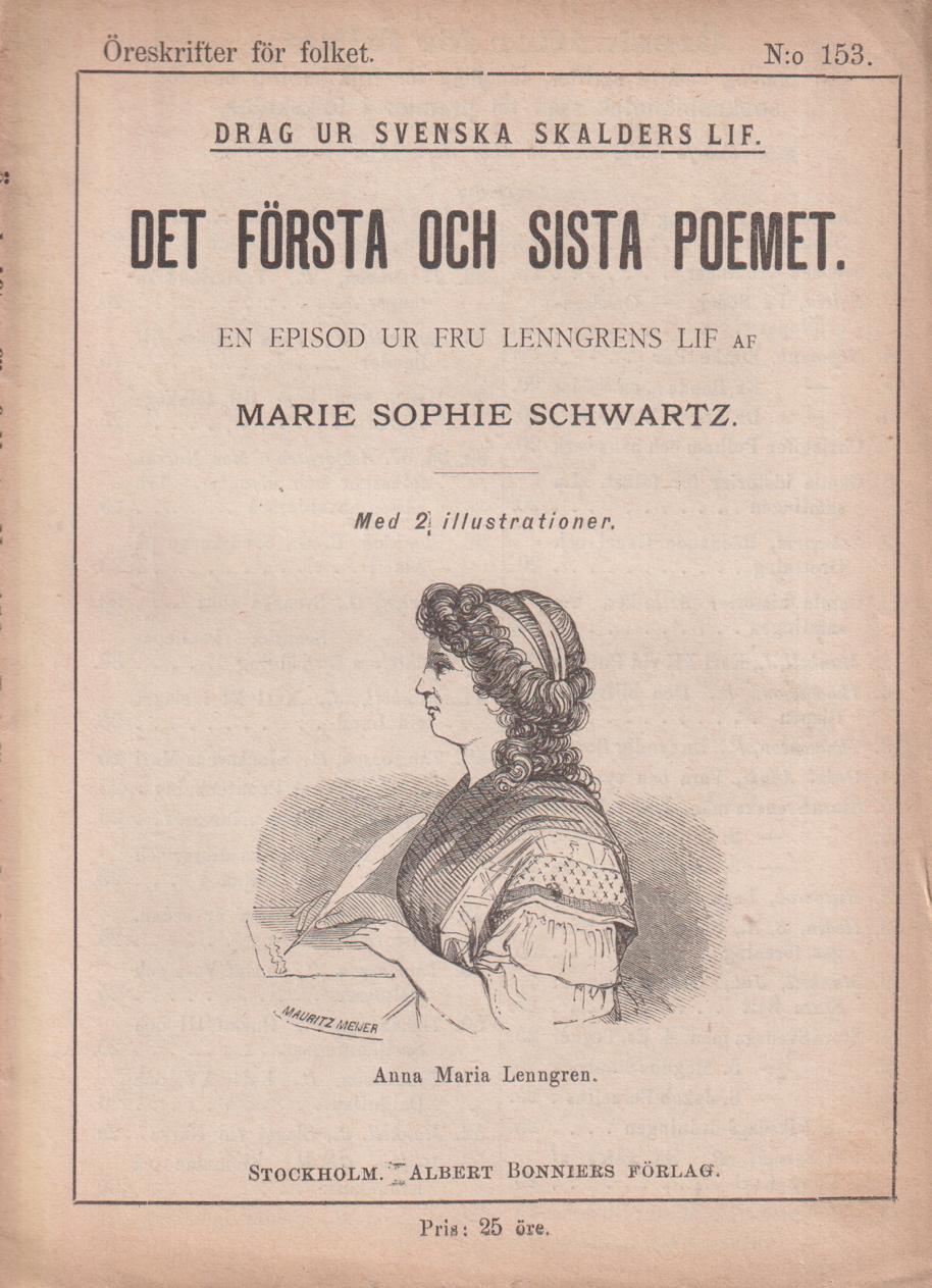 Det första och sista poemet. En episod ur fru Lenngrens lif af Marie Sophie Schwartz. Med 2 illustrationer. [Utg. av] Albert Bonniers Förlag.