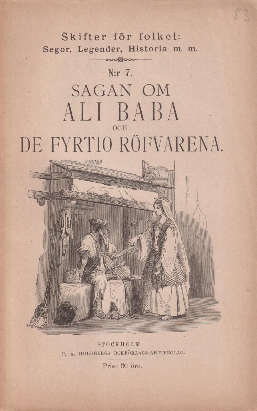 Sagan om Ali Baba och de fyrtio röfvarena. [Utg. av] P.A. Huldbergs Bokförlags-aktiebolag.