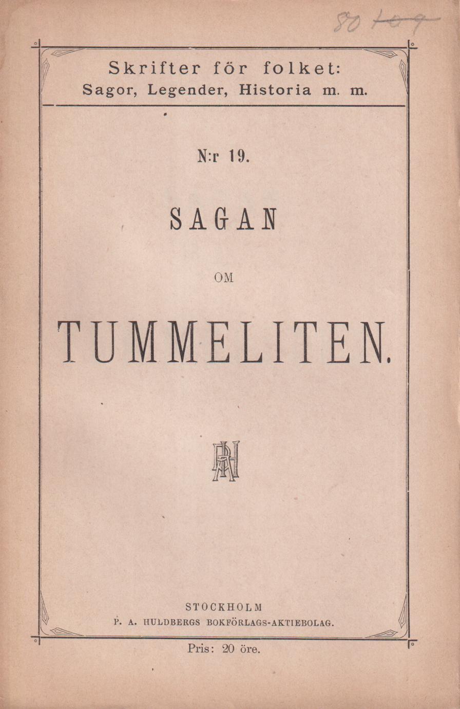 Sagan om tummeliten. [Utg. av] P.A. Huldbergs Bokförlags-aktiebolag.