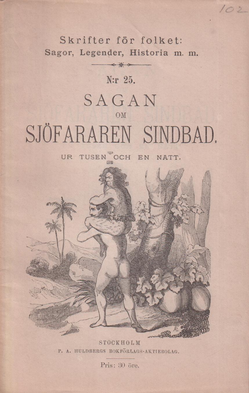 Sagan om sjöfararen Sindbad. Ur Tusen och en natt. [Utg. av] P.A. Huldbergs Bokförlags-aktiebolag.
