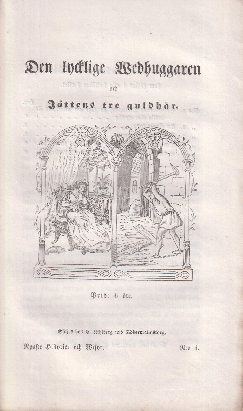 Den lycklige Wedhuggaren och Jättens tre guldhår. Säljes hos G. Kihlberg wid Södermalmstorg.