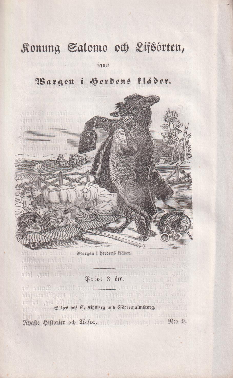 Konung Salomo och Lifsörten samt Wargen i herdens kläder. Säljes hos G. Kihlberg wid Södermalmstorg.