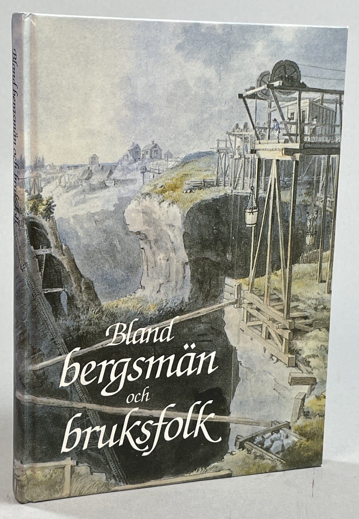 Bland bergsmän och bruksfolk. [Utg. av] Sveriges Släktforskarförbund. Årsbok 1991.