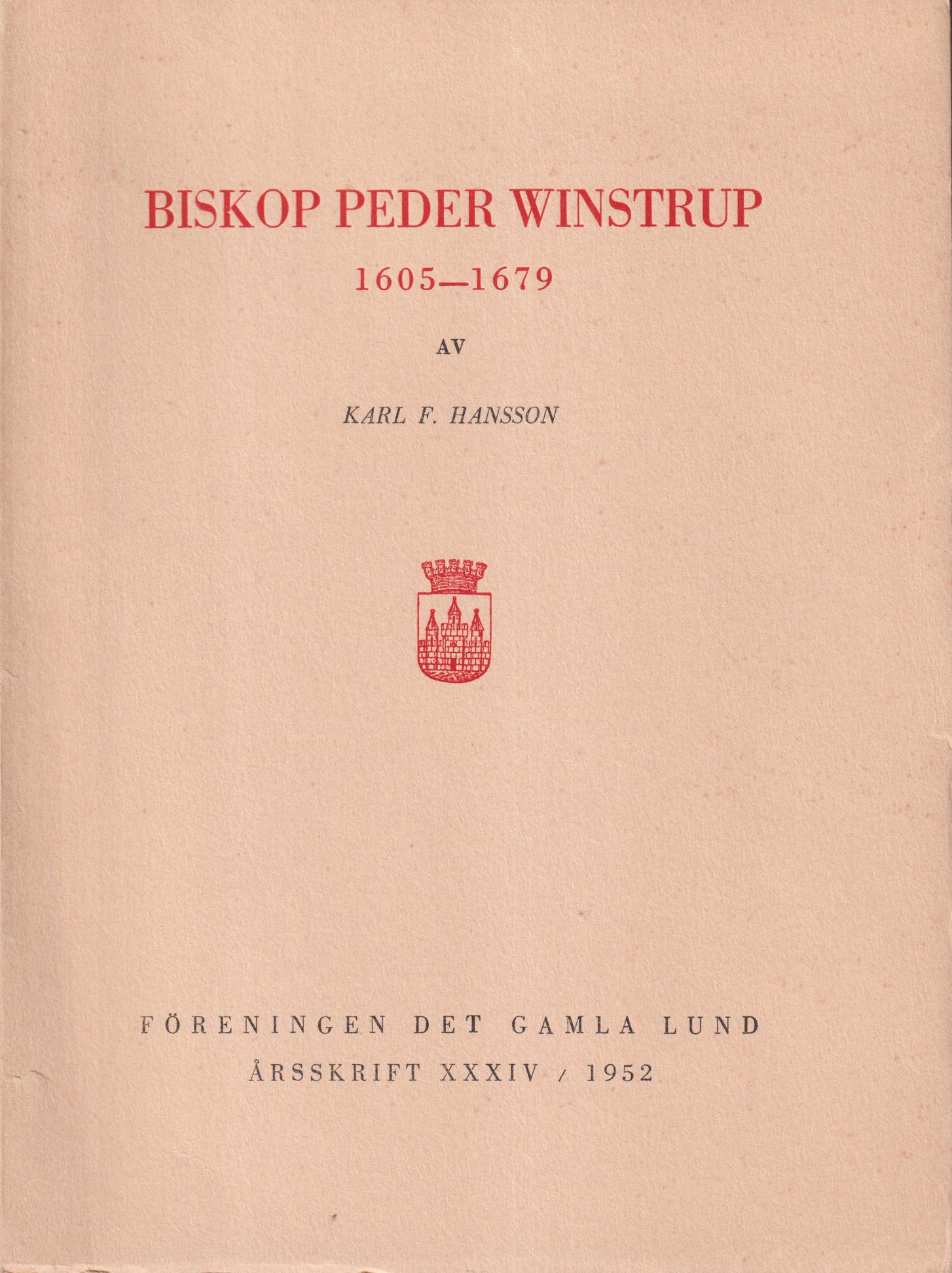 Biskop Peder Winstrup, 1605-1679. [Utg. av] Föreningen Det Gamla Lund.