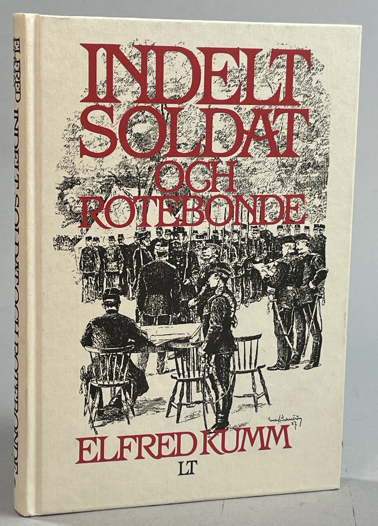 Indelt soldat och rotebonde. [Utg. av] LT:s förlag.