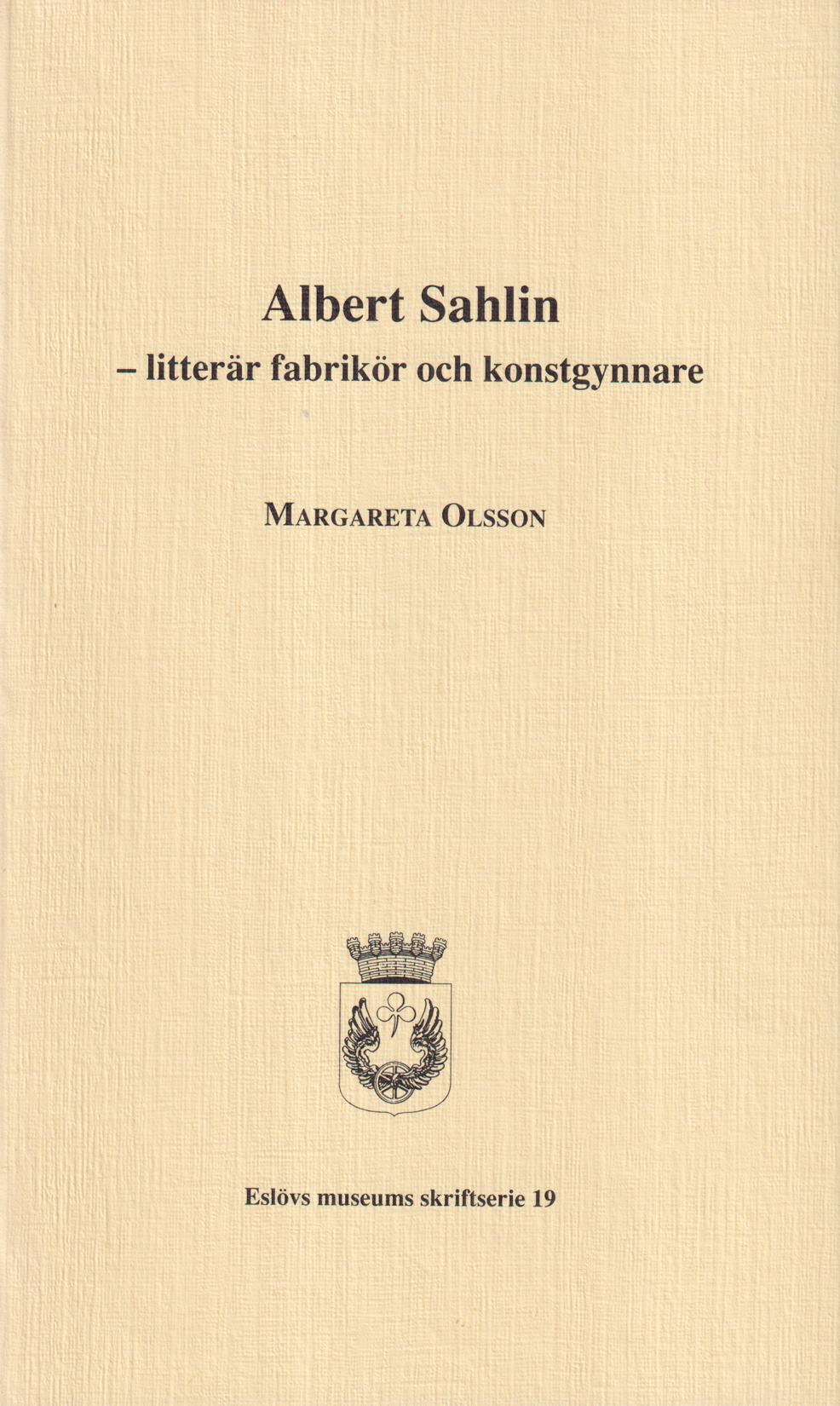 Albert Sahlin - litterär fabrikör och konstgynnare.