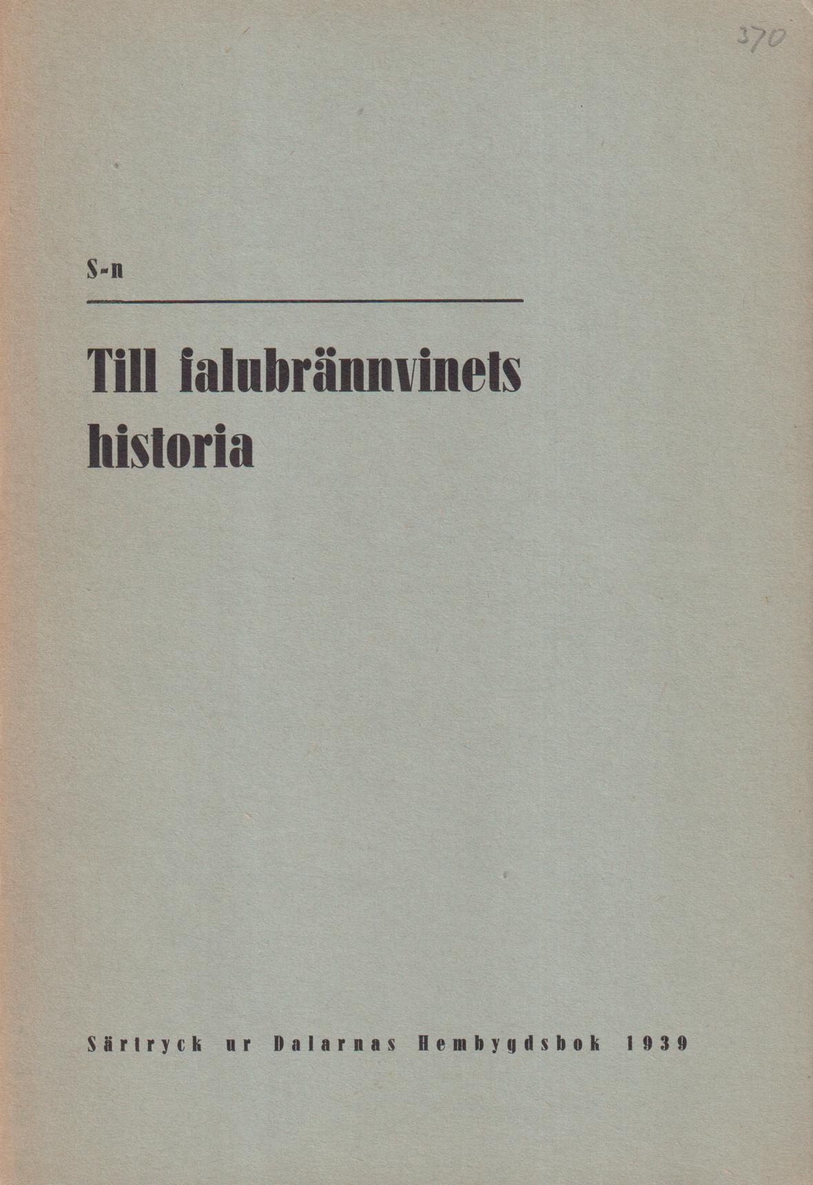 Till Falubrännvinets historia [= rubrik].