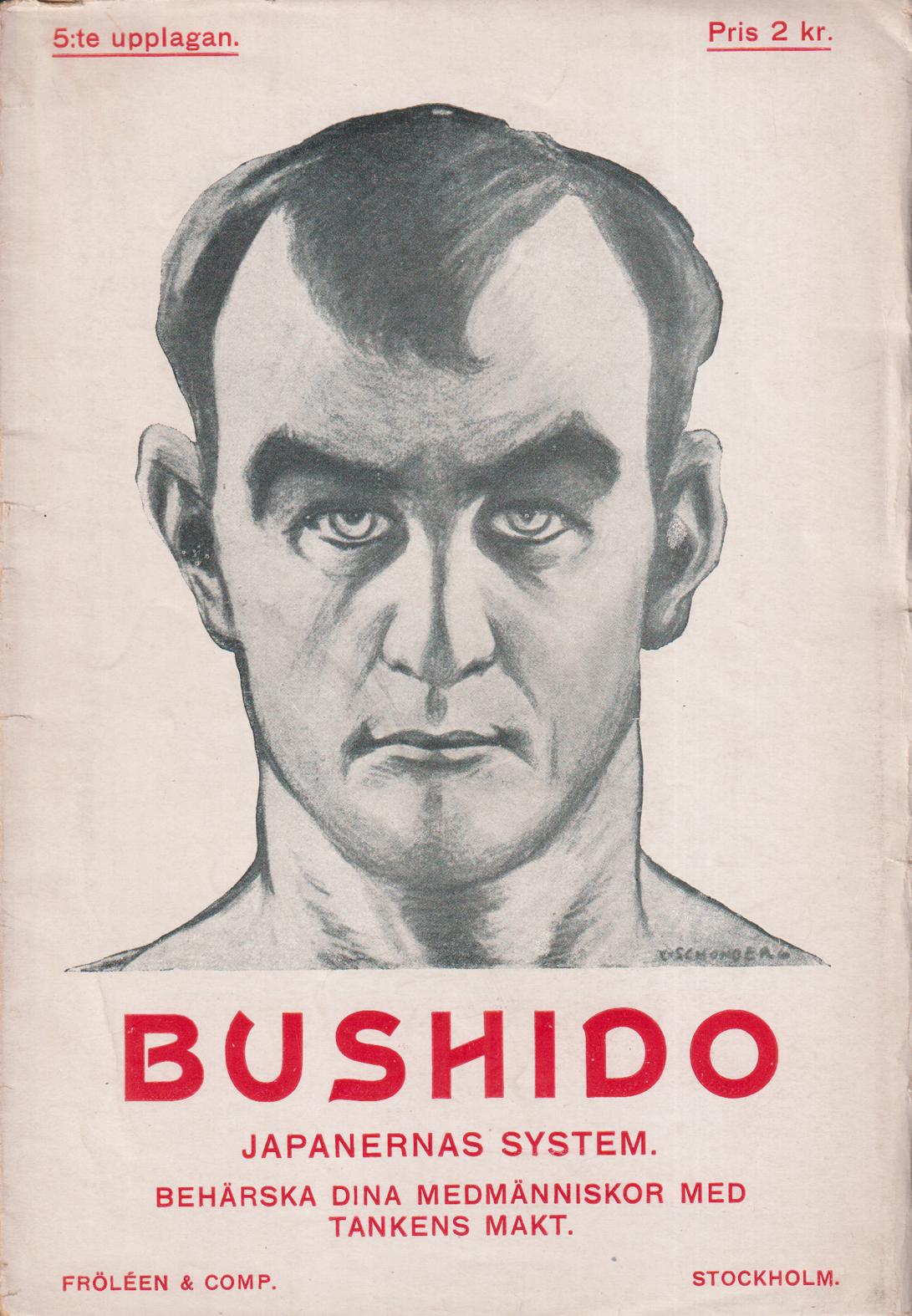 Bushido. Japanernas system. Behärska dina medmänniskor med tankens makt! [Utg. av] Fröléen & Comp.