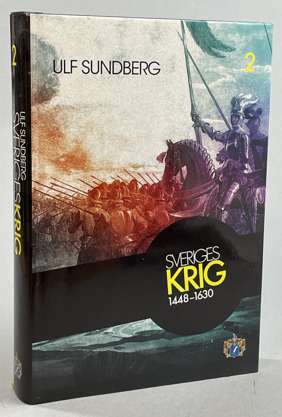 Sveriges krig. Del 2: 1448-1630. [Utg. av] Svenskt militärhistoriskt bibliotek.