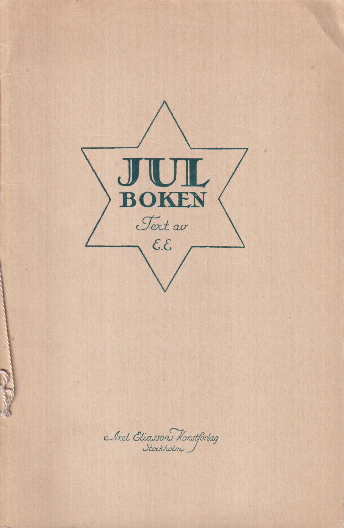 Julboken. Text av E.E. [Utg. av] Axel Eliassons Konstförlag.