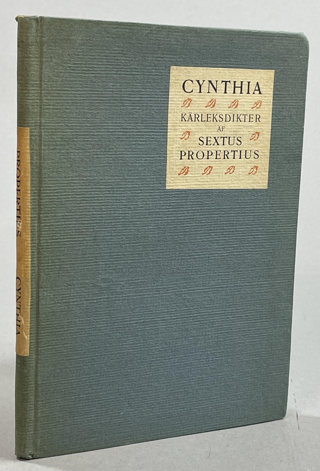Cynthia. Kärleksdikter af Sextus Propertius. Öfversatta av Bernhard Risberg. [Utg. av] Aktiebolaget Ljus.