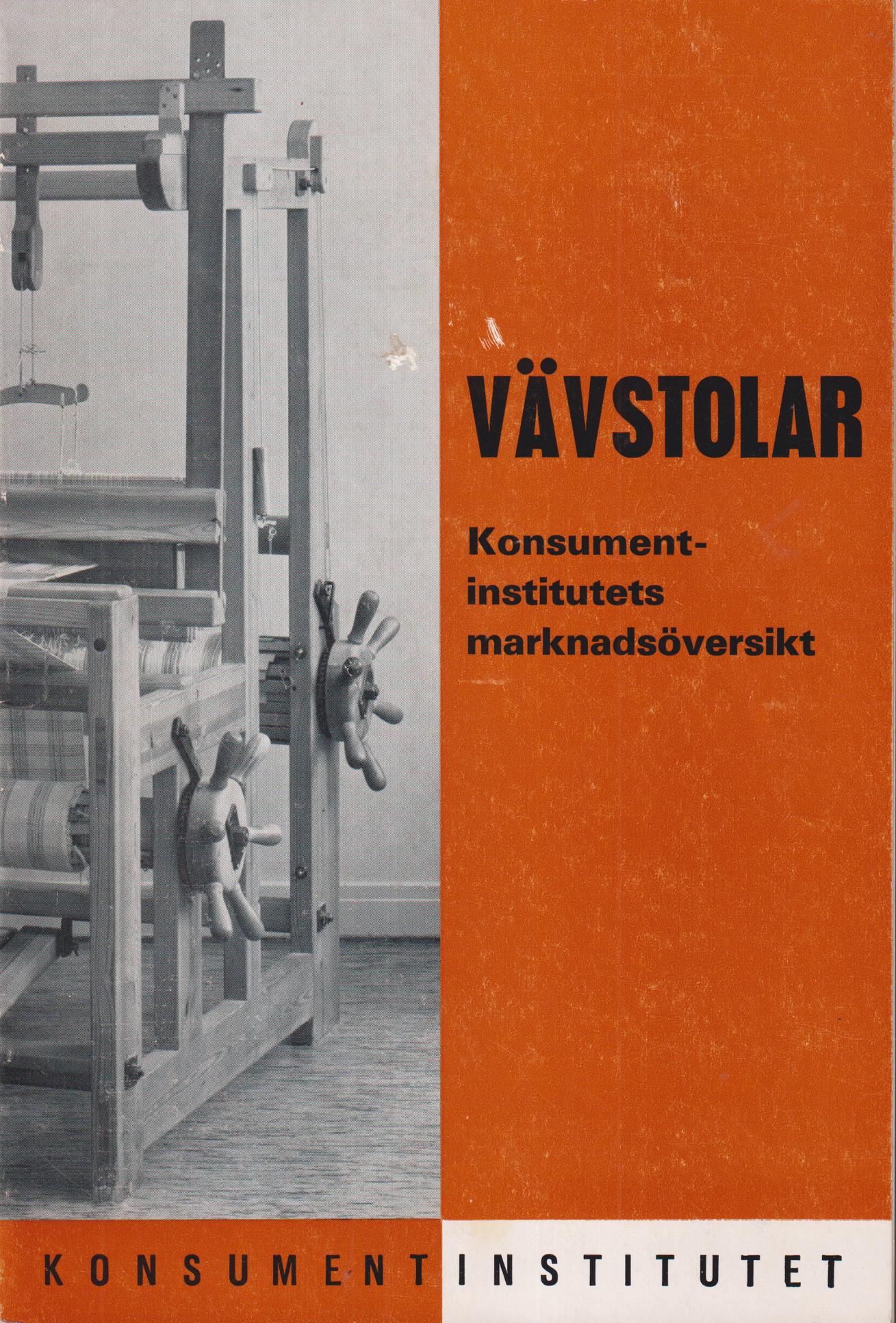 Vävstolar. Konsumentinstitutets marknadsöversikt. Skrift ugiven av Statens institut för konsumentfrågor.
