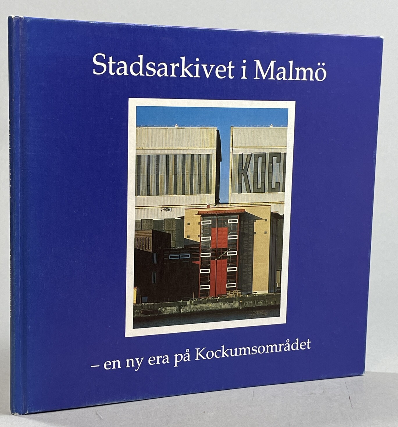 Stadsarkivet i Malmö. En ny era på Kockumsområdet. [Utg. av Malmö stadsarkiv].
