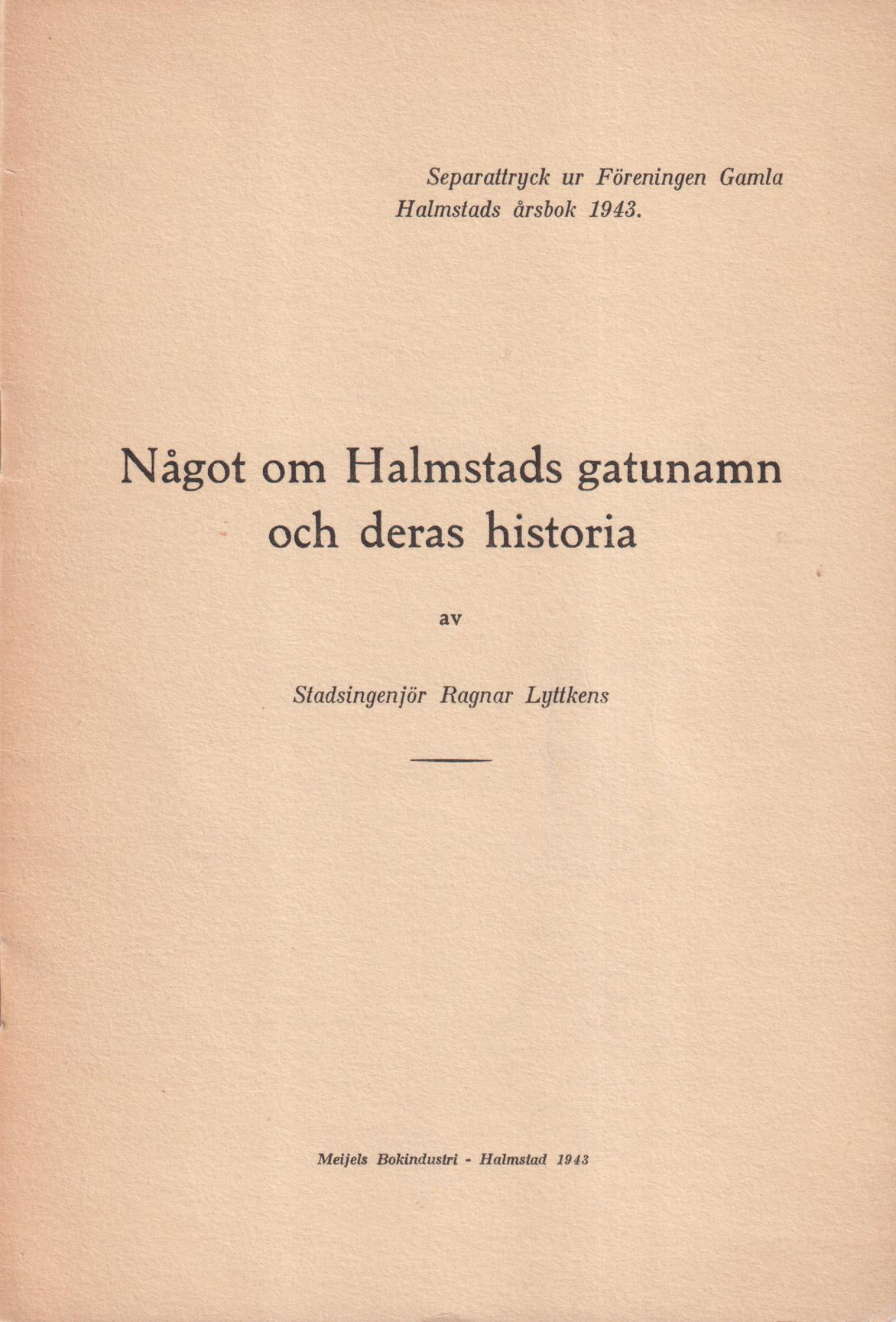Något om Halmstads gatunamn och deras historia [= rubrik].
