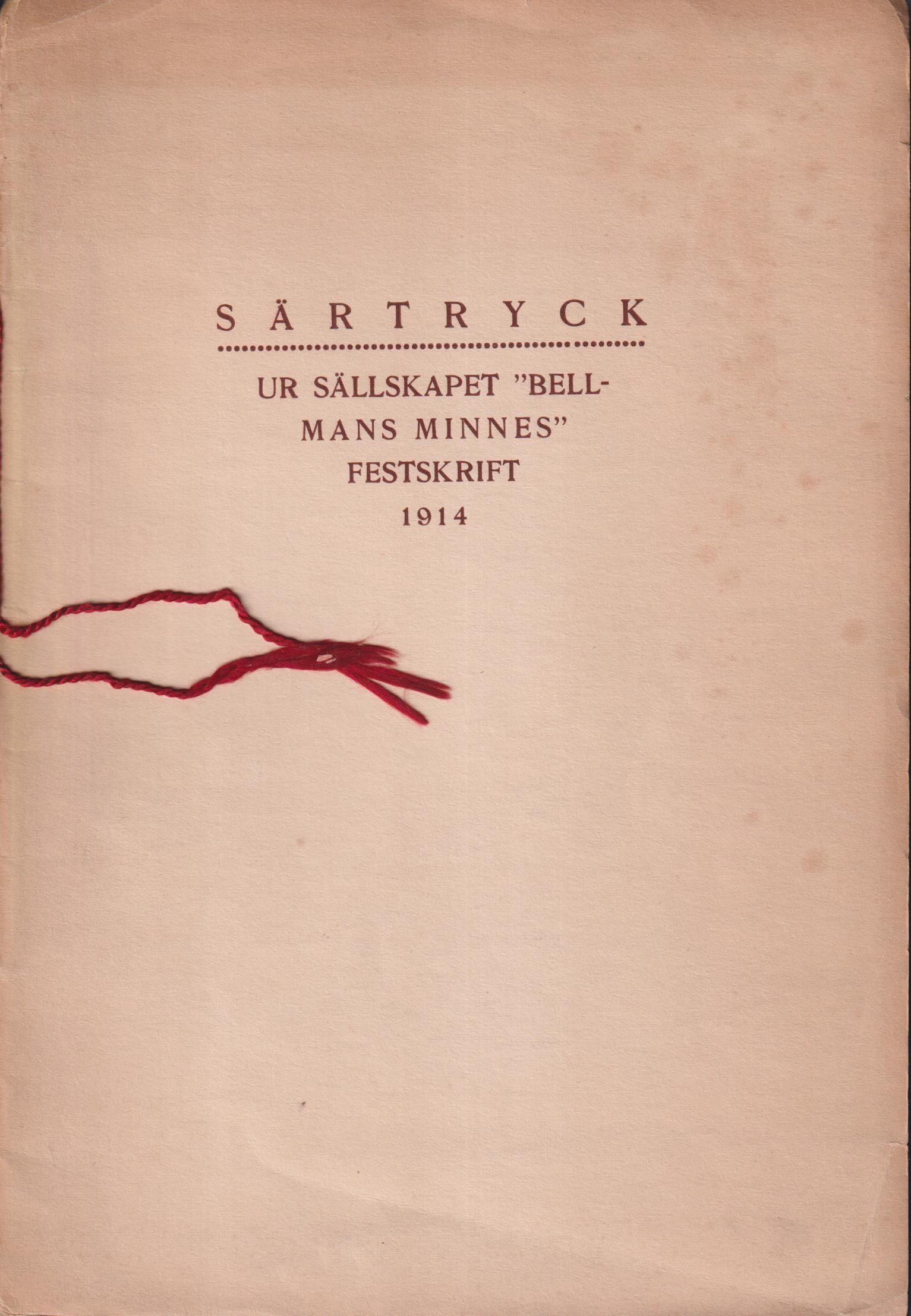 Särtryck ur Sällskapet ‘Bellmans minnes’ festskrift 1914 [= omslagstitel].