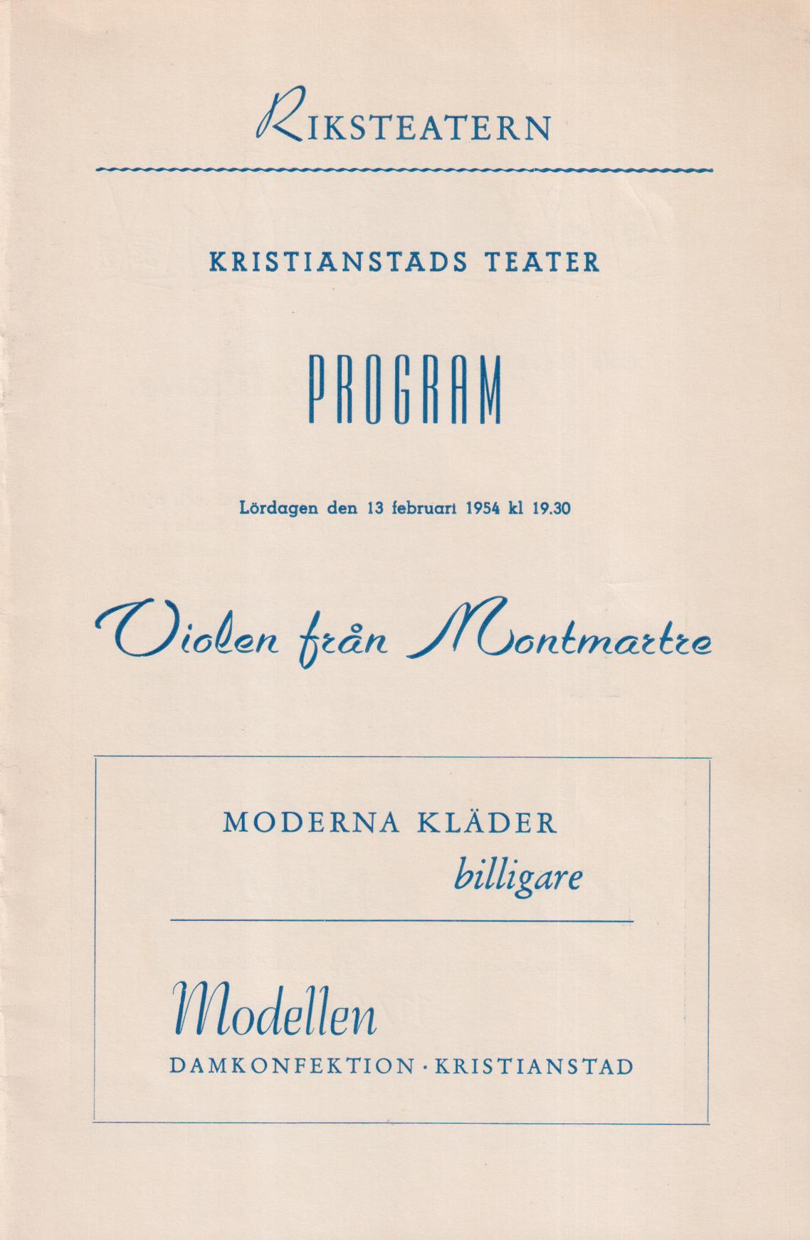 Kristianstads teater. Program. Lördagen den 13 februari 1954 kl 19.30. Violen från Montremartre. [= omslagstitel].