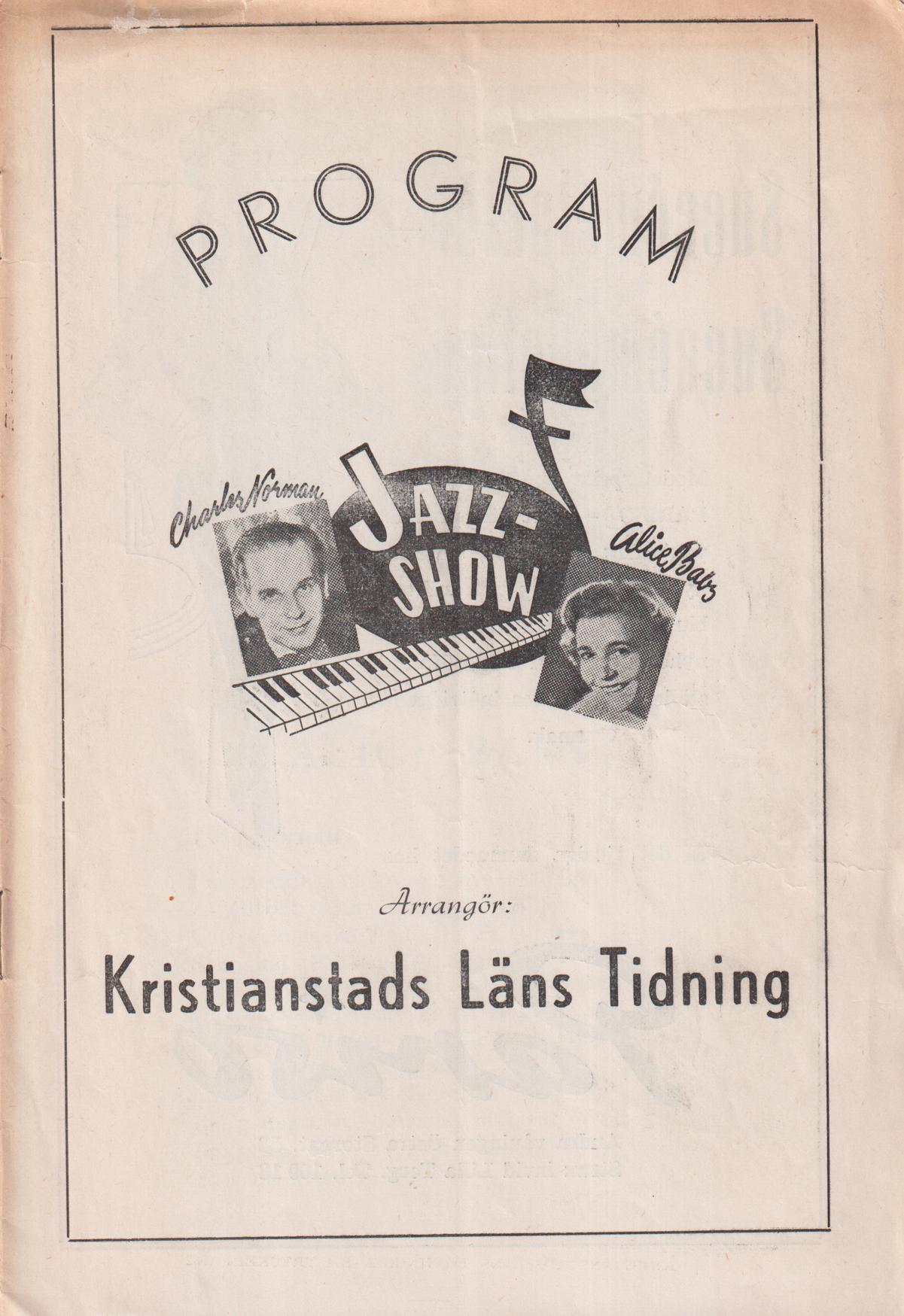 Jazz-show [med] Charles Norman & Alice Babs. Arrangör: Kristiandstads Läns Tidning.