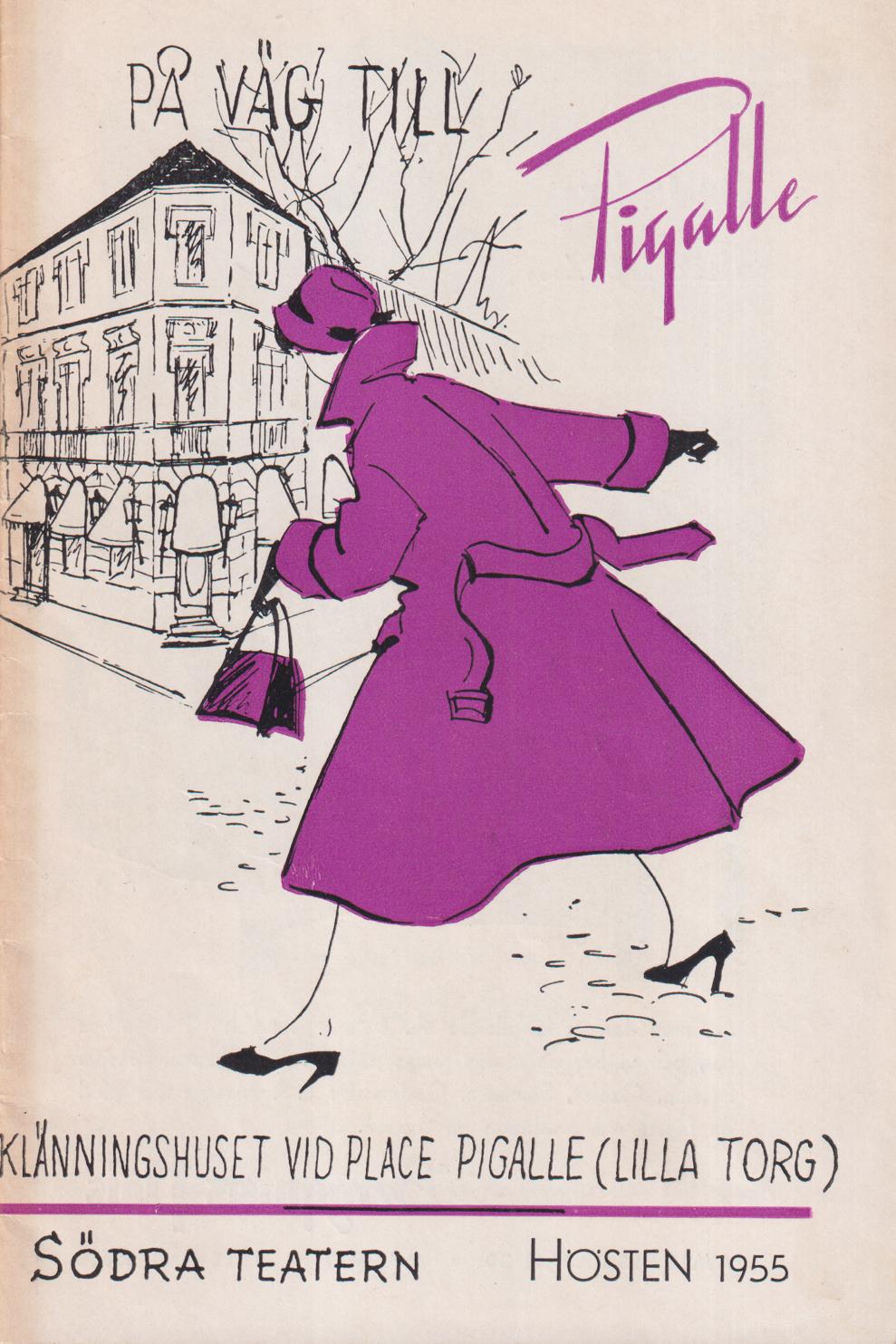 På väg till Pigalle. Klänningshuset vid Place Pigalle (Lilla Torg). Södra teatern. Hösten 1955 [= omslagstitel].