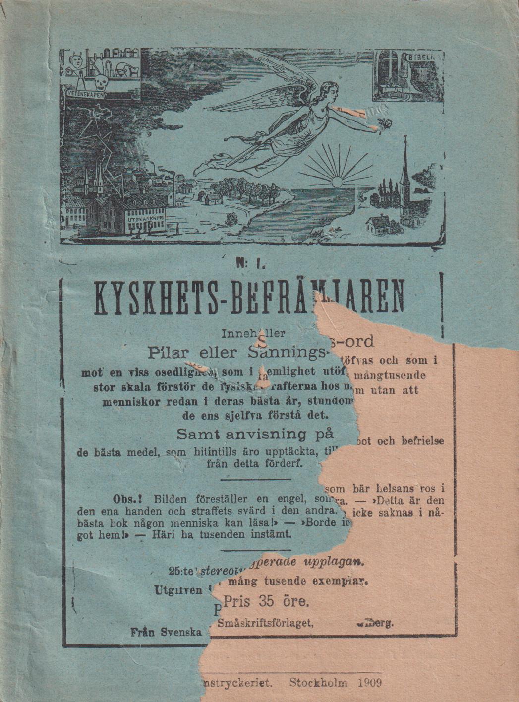 Kyskhets-befrämjaren. Innehåller Pilar eller Sannings-ord mot en viss osedlighet, som i hemlighet utöfvs och som i stor skala förstör de fysiska krafterna hos mångtusende menniskor redan i deras bästa år, stundom utan att de ens sjelfva förstå det. Samt anvisning på de bästa medel, som hitintills äro upptäckta, till bot och befrielse från detta förderf. 25:te stereotyperade upplagan. [Utg. av] Svenska Småskriftsförlaget.