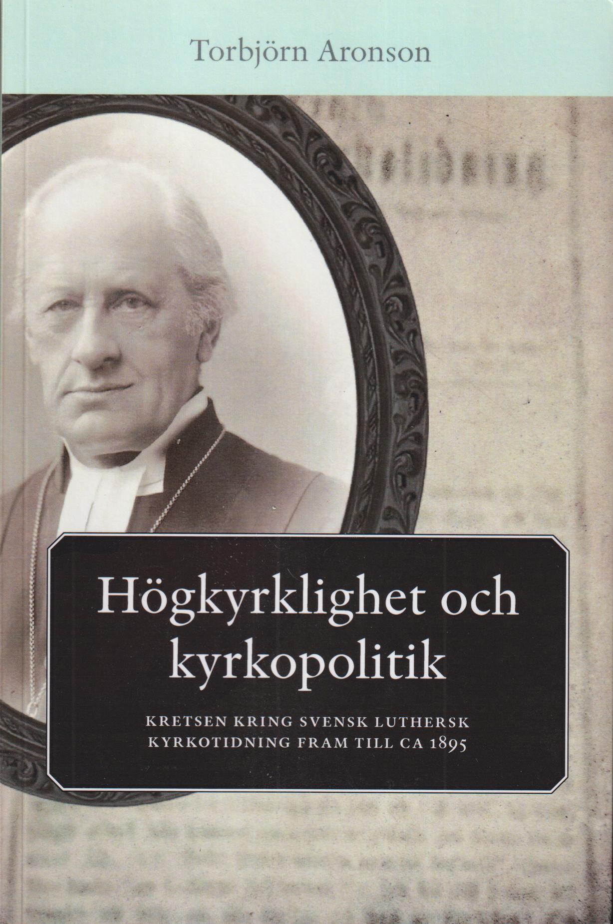 Högkyrklighet och kyrkopolitik. Kretsen kring Svensk luthersk kyrkotidning fram till ca 1895. Summary in English. Church politics of a Lutheran high-church circle in Sweden 1875-95. [Utg. av] Artos.