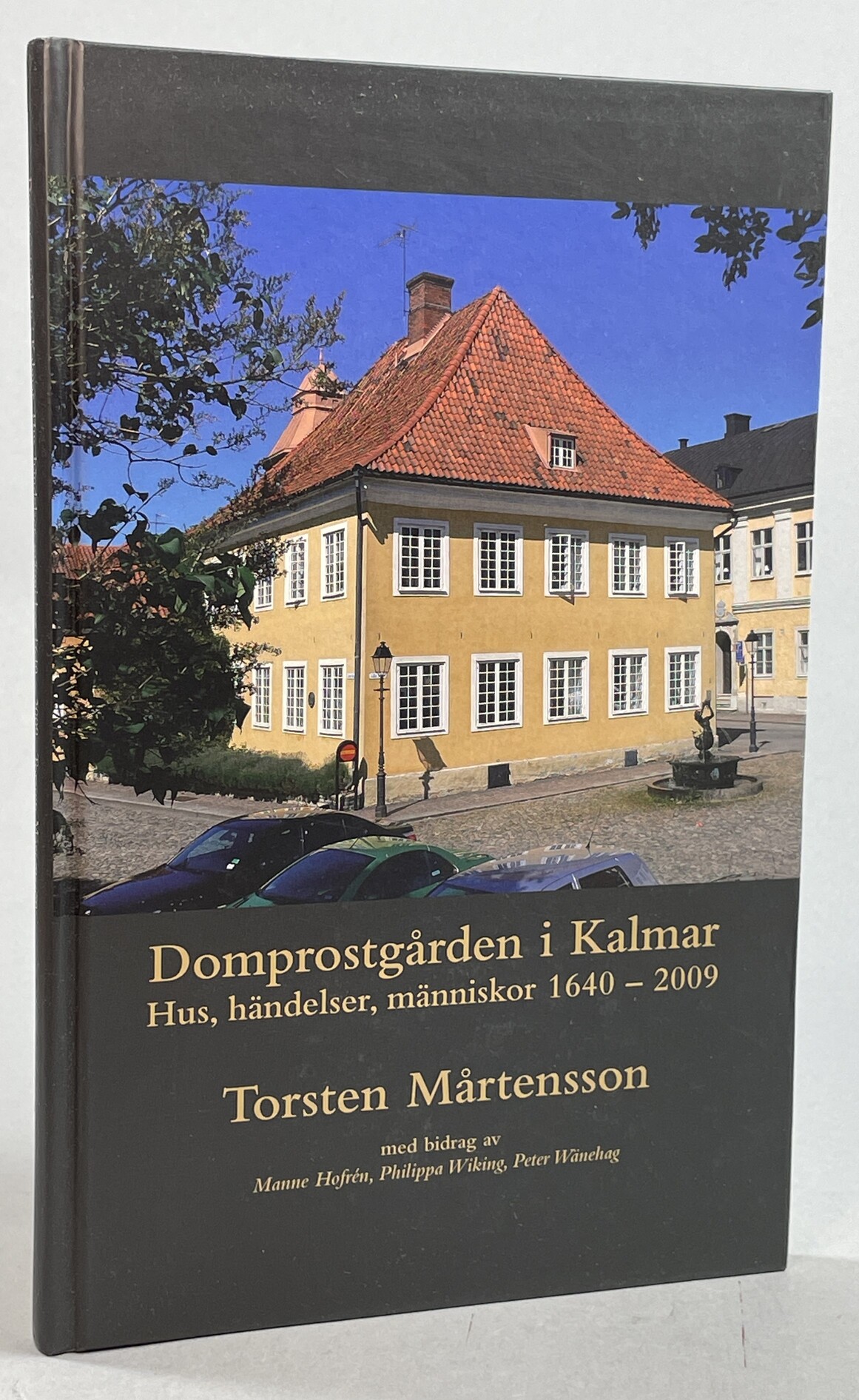 Domprostgården i Kalmar. Hus, händelser, människor 1640-2009. [Utg. av] Barometern tillsammans med Svenska kyrkan i Kalmar.