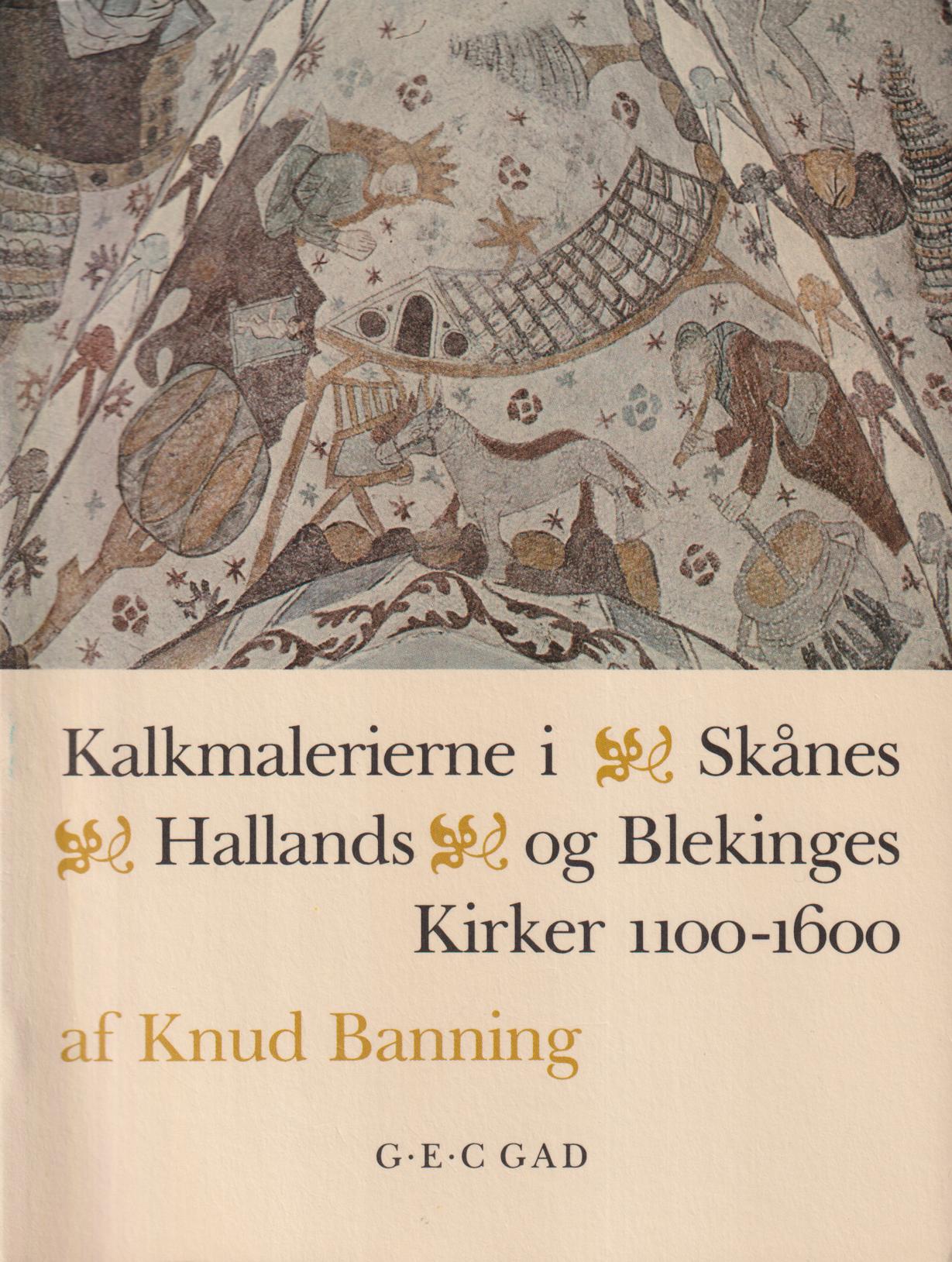 Kalkmalerierne i Skånes, Hallands og Blekinges kirker 1100-1600.