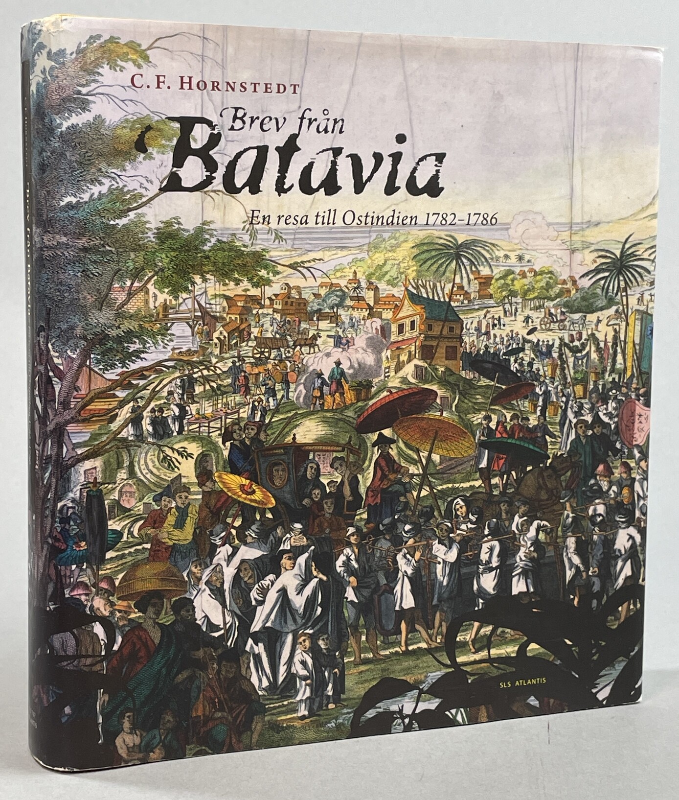 Brev från Batavia. En resa till Ostindien 1782-1786. Utgivare Christina Granroth under medverkan av Patricia Berg och Maren Jonasson. [gm] Svenska litteratursällskapet i Finland/Atlantis.