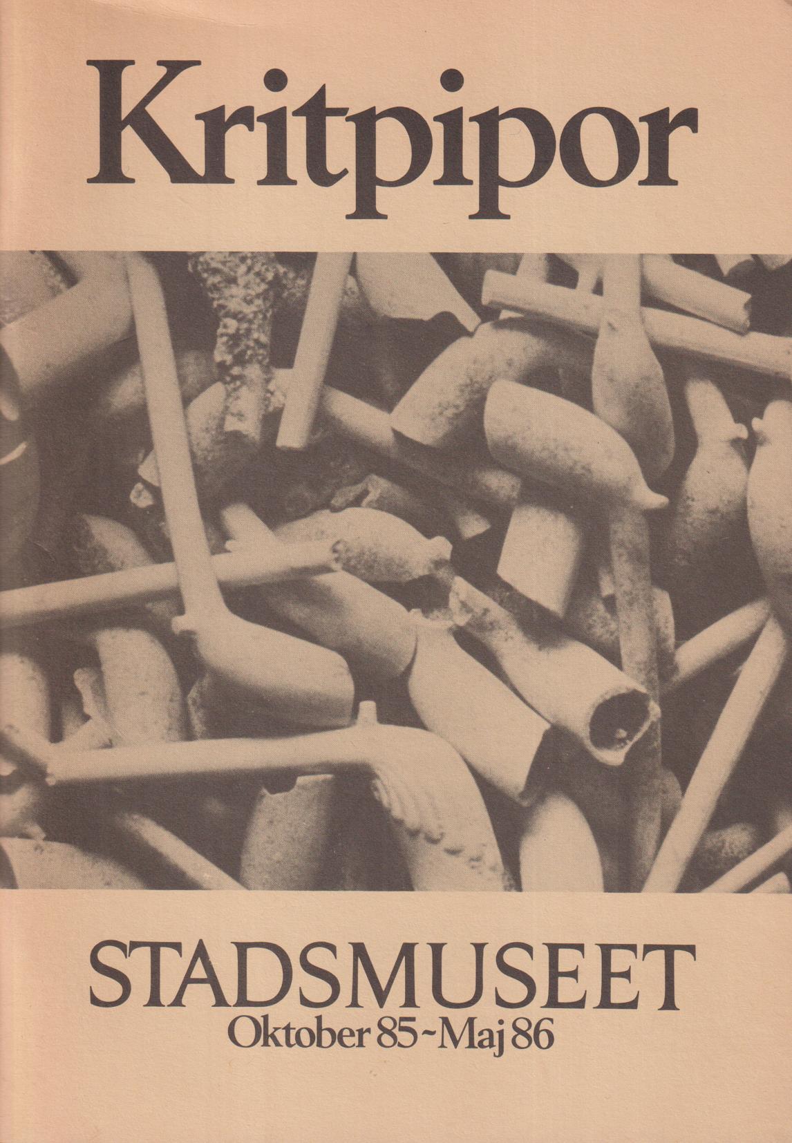 Kritpipor. Historien kring ett fynd vid Södermalmstorg. [Stadsmuseet Oktober 85-Maj 86].