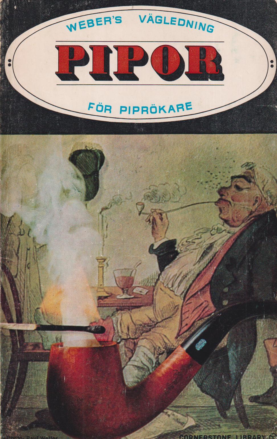 Weber's vägledning för piprökare. Illustrerad av Charles Fellows. Översättning till svenska [av]. [Utg. av] Cornerstone Library.