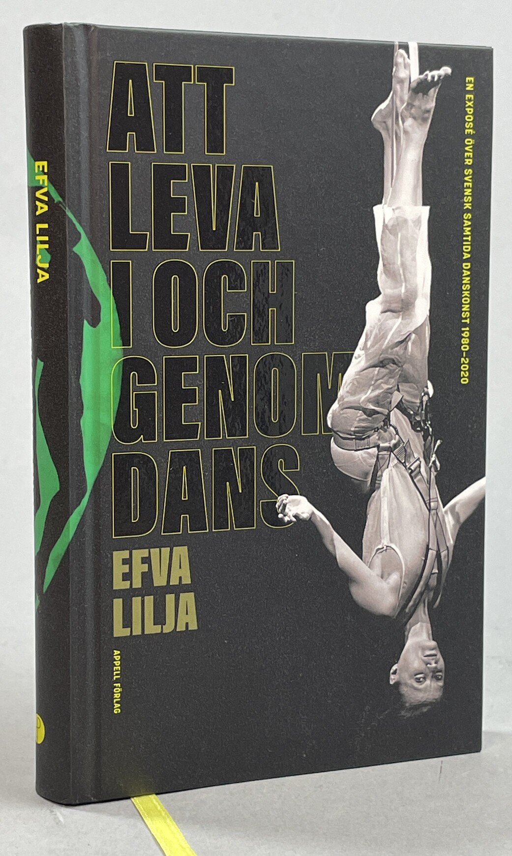 Att leva i och genom dans. En exposé över svensk samtida danskonst 1980-2020. [Utg. av] Appell förlag.